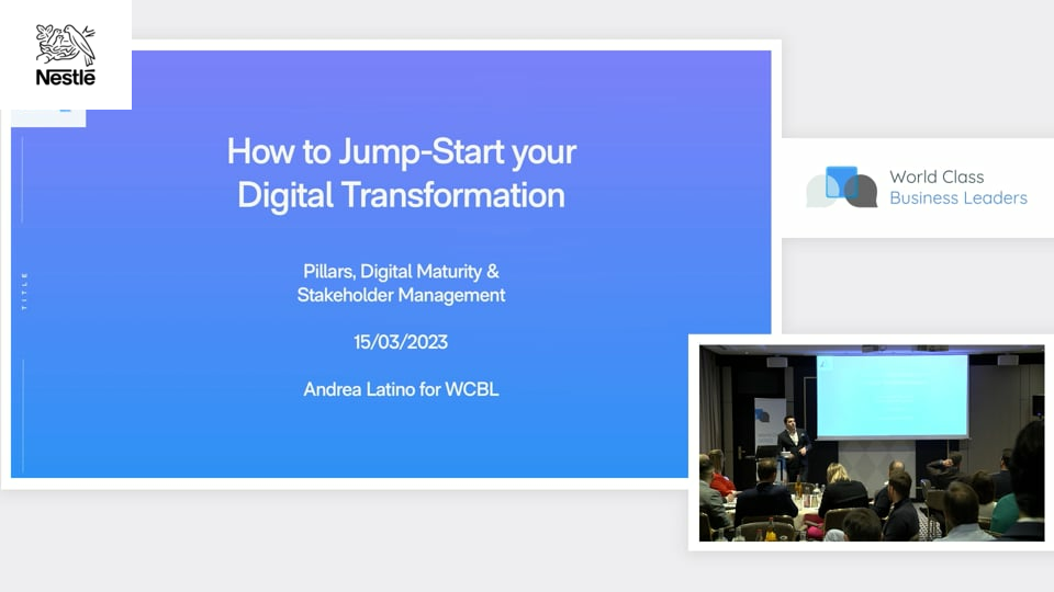 How to Jump-Start your Digital Transformation: Pillars, Digital Maturity Assessment and Stakeholder Management