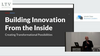 Building Innovation from The Inside - Transformational Choices and Decisions
